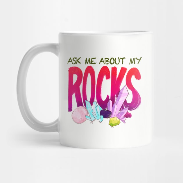 Ask Me About My Rocks by FindChaos